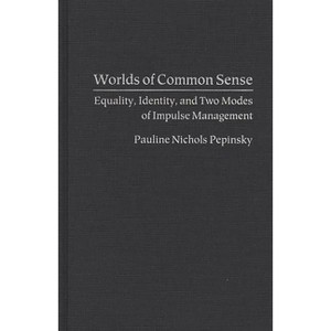 Worlds of Common Sense - (International Contributions in Psychology) by  Pauline Nichols Pepinsky (Hardcover) - 1 of 1