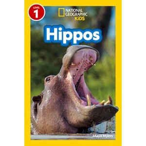 Hippos (National Geographic Kids Readers, Level 1) - by  Maya Myers (Paperback) - 1 of 1