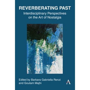 Reverberating Past - by  Barbara Gabriella Renzi & Goutam Majhi (Hardcover) - 1 of 1