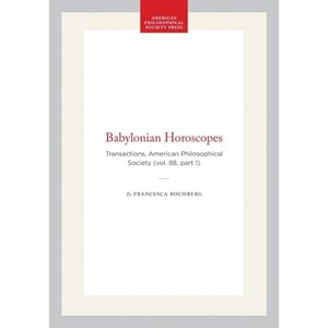 Babylonian Horoscopes - (Transactions of the American Philosophical Society) by  Francesca Rochberg (Paperback) - 1 of 1