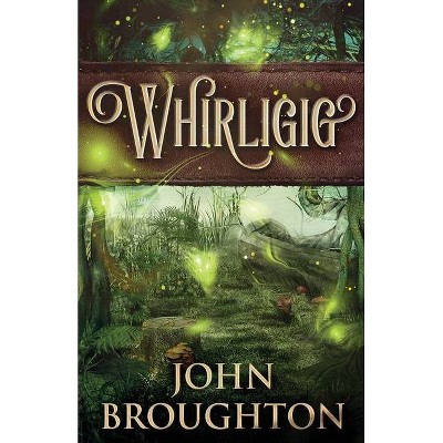 Whirligig - by  John Broughton (Paperback)