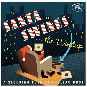 Various Artists - Santa Swings...The Windup: A Stocking Full Of Shellac Dust (Various Artists) () (Vinyl) - 1 of 1