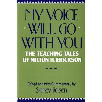 My Voice Will Go with You - by  Sidney Rosen (Paperback)