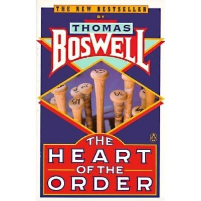 The Heart of the Order - (Penguin Sports Library) by  Thomas Boswell (Paperback)