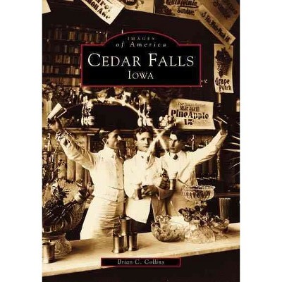  Cedar Falls, Iowa (Paperback) - by Brian C. Collins 