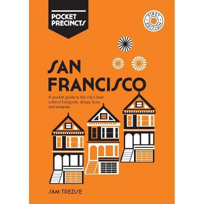 San Francisco Pocket Precincts - by  Sam Trezise (Paperback)