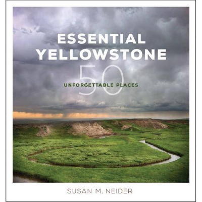 Essential Yellowstone - by  Susan M Neider (Paperback)