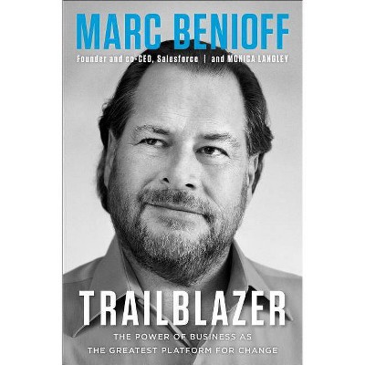 Trailblazer - by  Marc Benioff & Monica Langley (Hardcover)