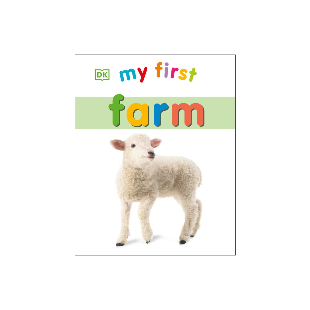 My First Farm - (My First Board Books) by DK (Board Book)