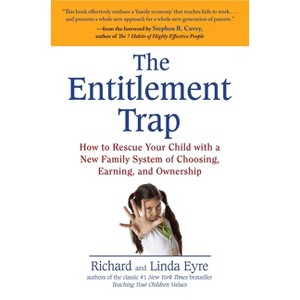 The Entitlement Trap - by  Richard Eyre & Linda Eyre (Paperback) - 1 of 1