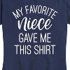 Women's - Instant Message - My Favorite Niece Gave Me This Shirt Short Sleeve Graphic T-Shirt - 2 of 4