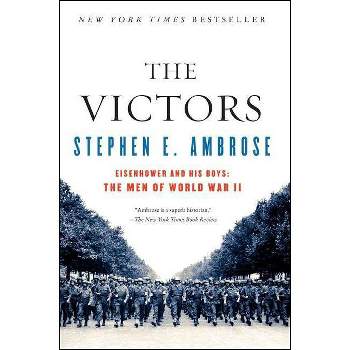 The Victors - by  Stephen E Ambrose (Paperback)