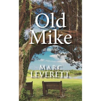 Old Mike - by  Marc Leverett (Paperback)