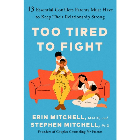 Too Tired to Fight - by  Erin Mitchell & Stephen Mitchell (Hardcover) - image 1 of 1