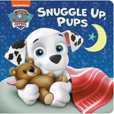 Snuggle Up, Pups (Paw Patrol) - by  Tex Huntley (Board Book)