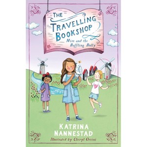 MIM and the Baffling Bully (the Travelling Bookshop, #1): Cbca Notable Book 2022 - by  Katrina Nannestad (Paperback) - 1 of 1