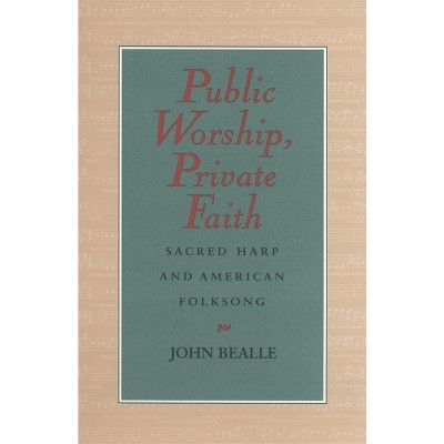 Public Worship, Private Faith - by  John Bealle (Paperback)