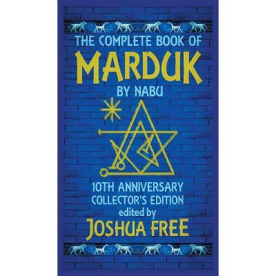 The Complete Book of Marduk by Nabu - 10th Edition by  Joshua Free (Hardcover)