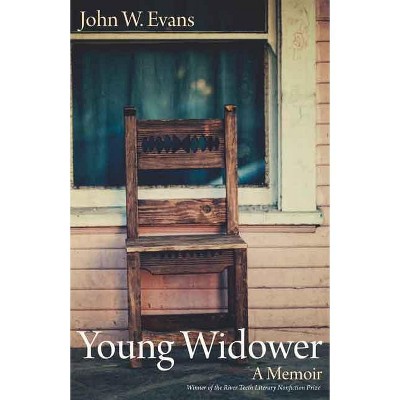 Young Widower - (River Teeth Literary Nonfiction Prize) by  John W Evans (Paperback)
