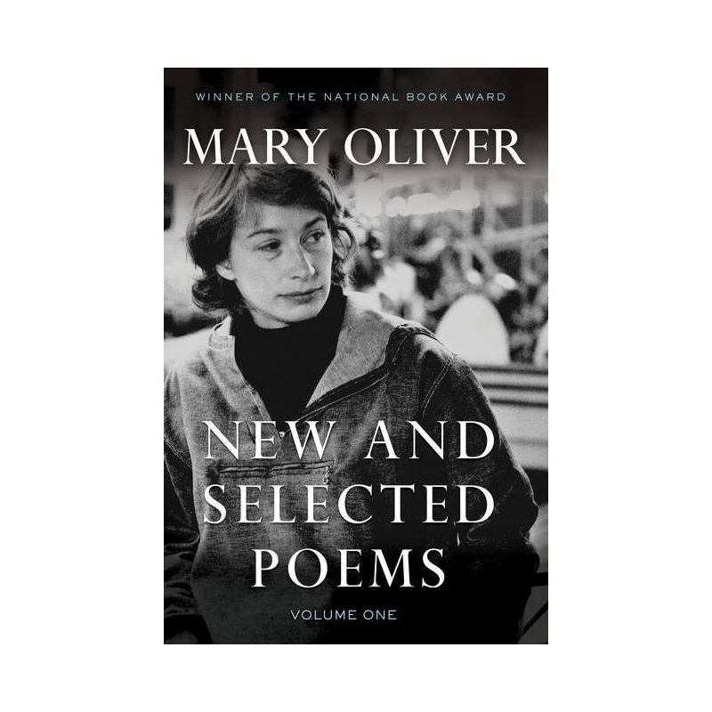New and Selected Poems, Volume One - by  Mary Oliver (Paperback), 1 of 2