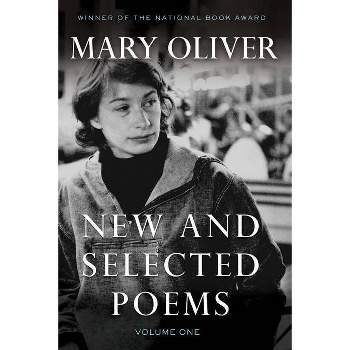New and Selected Poems, Volume One - by  Mary Oliver (Paperback)