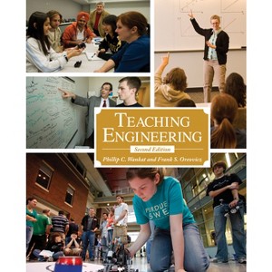 Teaching Engineering, Second Edition - by  Phillip C Wankat & Frank S Oreovicz (Paperback) - 1 of 1