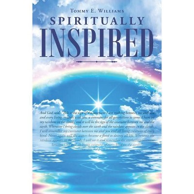 Spiritually Inspired - by  Tommy E Williams (Paperback)