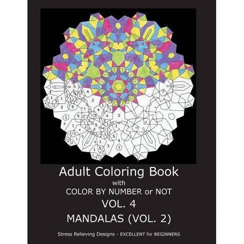Adult Coloring Book With Color By Number Or Not Mandalas Vol 2 By C R Gilbert Paperback - 