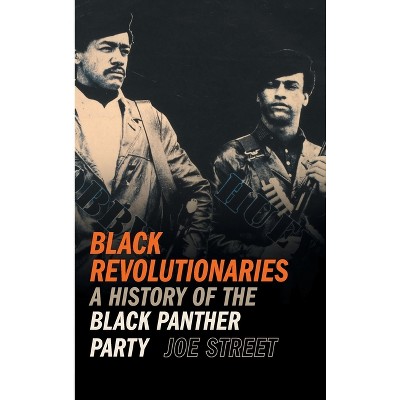 Black Revolutionaries - (Since 1970: Histories of Contemporary America) by Joe Street