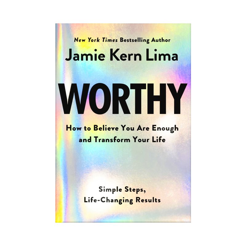 Worthy: How to Believe You Are and Transform Your Life - By Jamie Kern Lima Pre-Order - (Hardcover), 1 of 4