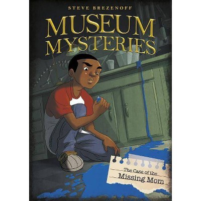 The Case of the Missing Mom - (Museum Mysteries) by  Steve Brezenoff (Paperback)