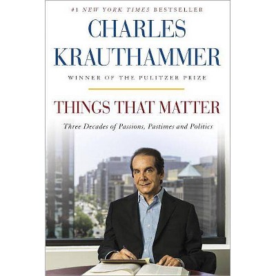  Things That Matter (Hardcover) (Charles Krauthammer) 