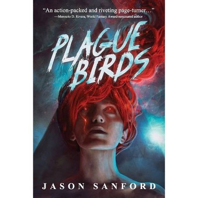 Plague Birds - by  Jason Sanford (Paperback)