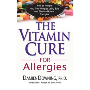 The Vitamin Cure for Allergies - by  Damien Downing (Paperback) - 1 of 1