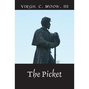 The Picket - by  Virgil C Moon (Paperback) - 1 of 1