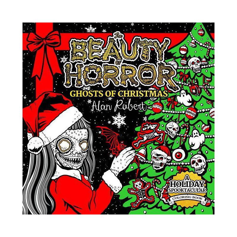 The Beauty Of Horror: Ghosts Of Christmas Coloring Book - By Alan Robert ( Paperback ), 1 of 2