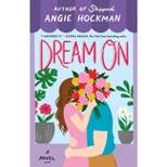 Dream on - by  Angie Hockman (Paperback)