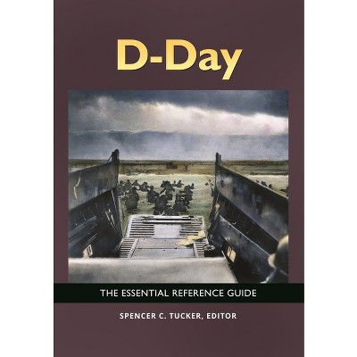D-Day - by  Spencer C Tucker (Hardcover)
