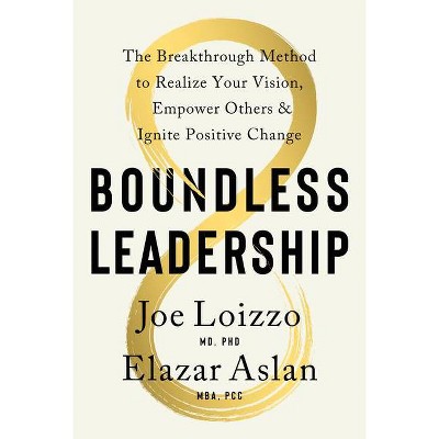 Boundless Leadership - by  Joe Loizzo & Elazar Aslan (Hardcover)