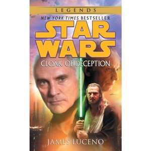Cloak of Deception: Star Wars Legends - (Star Wars - Legends) by  James Luceno (Paperback) - 1 of 1