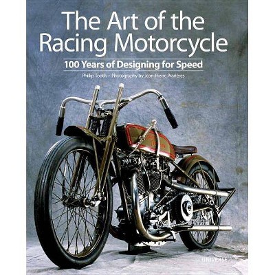 The Art of the Racing Motorcycle - by  Phillip Tooth (Hardcover)