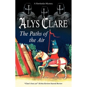 The Paths of the Air - by  Alys Clare (Paperback) - 1 of 1