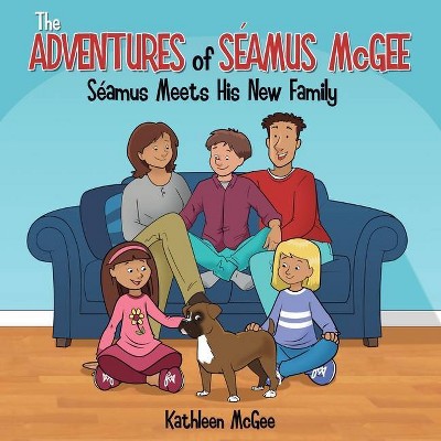 The Adventures of Seamus McGee - by  Kathleen McGee (Paperback)