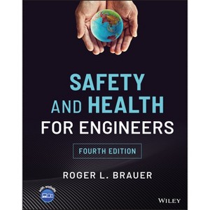 Safety and Health for Engineers - 4th Edition by  Roger L Brauer (Hardcover) - 1 of 1