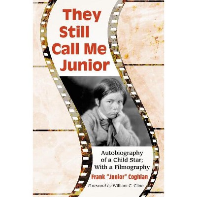They Still Call Me Junior - by  Frank Junior Coghlan (Paperback)