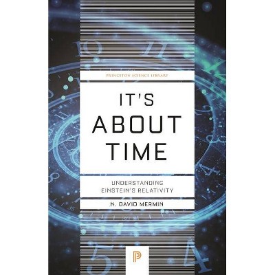 It's about Time - (Princeton Science Library) by  N David Mermin (Paperback)