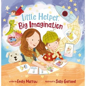 Little Helper, Big Imagination - by  Emily Morrow (Hardcover) - 1 of 1