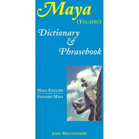 Maya English English Maya Dictionary And Phrasebook By John Montgomery Paperback Target