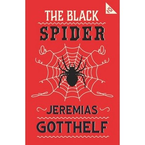 The Black Spider - (Alma Classics 101 Pages) by  Jeremias Gotthelf (Paperback) - 1 of 1