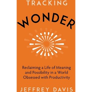 Tracking Wonder - by  Jeffrey Davis (Paperback) - 1 of 1